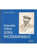 Książki o kulturze i sztuce - Krakowskim szlakiem Leona Wyczółkowskiego - miniaturka - grafika 1