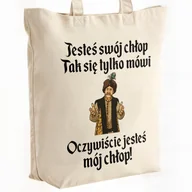 Torby i wózki na zakupy - Torba bawełniana premium na zakupy 1670 Jesteś Swój Chłop Mój Chłop - miniaturka - grafika 1