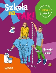 Szkoła na Tak Matematyka podręcznik dla klasa 3 część 2 szkoła podstawowa - książka - Podręczniki dla szkół podstawowych - miniaturka - grafika 1
