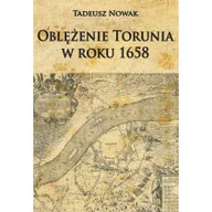 Historia Polski - Napoleon V Oblężenie Torunia w roku 1658 - Tadeusz Nowak - miniaturka - grafika 1
