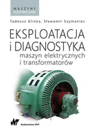 Nauka - Eksploatacja I Diagnostyka Maszyn Elektrycznych I Transformatorów Tadeusz Glinka - miniaturka - grafika 1