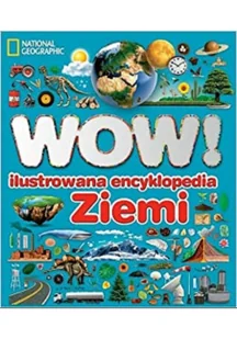 praca zbiorowa WOW! Ilustrowana encyklopedia Ziemi - Encyklopedie i leksykony - miniaturka - grafika 2