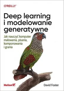 Deep learning i modelowanie generatywne. Jak nauczyć komputer malowania, pisania, komponowania i grania - Książki o programowaniu - miniaturka - grafika 2