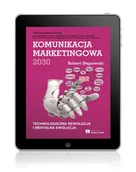 E-booki - poradniki - Komunikacja marketingowa 2030. Technologiczna rewolucja i mentalna ewolucja - miniaturka - grafika 1