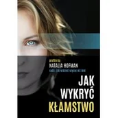 Psychologia - Jak wykryć kłamstwo. Profilerka Natalia Hofman radzi, jak widzieć więcej niż inni - miniaturka - grafika 1