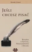 E-booki - poradniki - Jeśli chcesz pisać. Książka o sztuce, niezależności i duchu - miniaturka - grafika 1