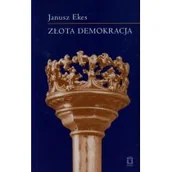 Historia Polski - Złota demokracja - Janusz Ekes - miniaturka - grafika 1