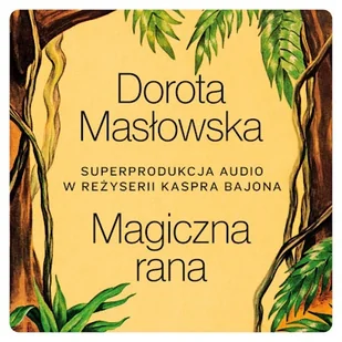 Magiczna rana Dorota Masłowska - Audiobooki - literatura piękna - miniaturka - grafika 1