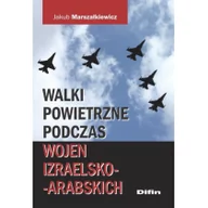 Historia świata - Difin Walki powietrzne podczas wojen izraelsko-arabskich - Marszałkiewicz Jakub - miniaturka - grafika 1