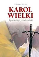 Biografie i autobiografie - Karol Wielki. Życie i Misja Jana Pawła II - miniaturka - grafika 1