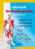 E-booki - podręczniki - Opracowanie zbiorowe Słownik łacińsko-polski tematyczny. Medycyna, farmacja, anatomia - miniaturka - grafika 1