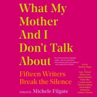 Audiobooki obcojęzyczne - What My Mother and I Don't Talk About - miniaturka - grafika 1