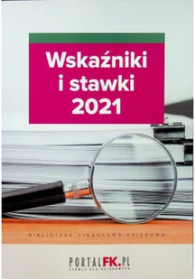 Wskaźniki i stawki 2021 - Biznes - miniaturka - grafika 1
