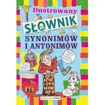 Books Sp. z o.o. A. Nożyńska-Demianiuk Ilustrowany słownik synonimów i antonimów dla dzieci