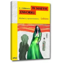 Greg Stanisław Ignacy Witkiewicz W małym dworku (wydanie z opracowaniem i streszczeniem)