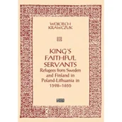 Obcojęzyczna literatura faktu i reportaż - King's Faithful Servants. Refugees from Sweden... - miniaturka - grafika 1
