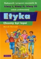 Powieści i opowiadania - Siedmioróg Chcemy być lepsi Podręcznik i program nauczania. Klasa 1-3 Szkoła podstawowa Etyka - Marek Gorczyk - miniaturka - grafika 1