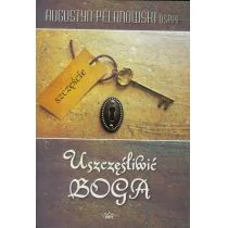 Fides Uszczęśliwić Boga - dostawa od 3,89 PLN OSPPE Augustyn Pelanowski - Religia i religioznawstwo - miniaturka - grafika 1