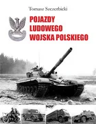 Szczerbicki Tomasz Pojazdy Ludowego Wojska Polskiego - Historia świata Szczerbicki Tomasz Pojazdy Ludowego Wojska Polskiego - Historia świata - miniaturka - grafika 2