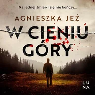 Audiobooki - kryminał, sensacja, thriller - W cieniu góry - miniaturka - grafika 1