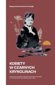 Historia świata - Kobiety w czarnych krynolinach - Małgorzata Koronkiewicz-Hupajło - miniaturka - grafika 1