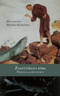 Poezja - Bratni Zew Zasłuchana ryba. Wiersze dla Antoniego Małgorzata Myrcha-Kamińska - miniaturka - grafika 1