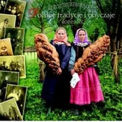 Dom i ogród - Polskie tradycje i obyczaje. Rodzinne - Barbara Ogrodowska - miniaturka - grafika 1