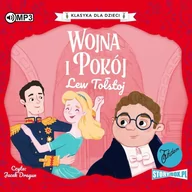 Audiobooki dla dzieci i młodzieży - Lew Tołstoj Wojna i Pokój. Klasyka dla dzieci. Literatura rosyjska (CD mp3) - miniaturka - grafika 1