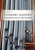 Książki o muzyce - Piosenki oazowe - Harmonizacje organowe - miniaturka - grafika 1
