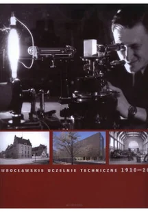 Wrocławskie uczelnie techniczne 1910-2010 - Książki o kulturze i sztuce - miniaturka - grafika 1