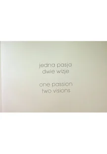 Jedna pasja dwie wizje - Książki o kulturze i sztuce - miniaturka - grafika 1