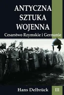 E-booki - nauka - Cesarstwo Rzymskie i Germanie. Antyczna sztuka wojenna. Tom 3 - miniaturka - grafika 1