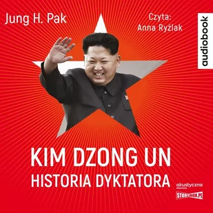 Jung H. Pak Kim Dzong Un. Historia dyktatora (CD mp3) - Audiobooki - historia - miniaturka - grafika 1
