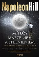 Biznes - Napoleon Hill Między marzeniem a spełnieniem - miniaturka - grafika 1