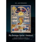 Kulturoznawstwo i antropologia - ZRZESZENIE KASZUBSKO-POMORSKIE Na brzegu życia i śmierci. Zwyczaje, obrzędy oraz wierzenia pogrzebowe i zaduszkowe na Kaszubach Jan Perszon - miniaturka - grafika 1