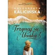 Audiobooki - literatura piękna - Trzymaj się Mańka! Małgorzata Kalicińska MP3) - miniaturka - grafika 1