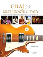 Książki o kulturze i sztuce - Graj jak mistrzowie gitary - miniaturka - grafika 1