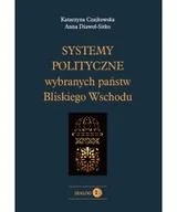Polityka i politologia - Systemy polityczne wybranych państw Bliskiego Wschodu - Katarzyna Czajkowska, Anna Diawoł-Sitko - miniaturka - grafika 1