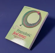 Audiobooki - poradniki - Przeszłość jest teraz - miniaturka - grafika 1