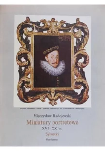 Miniatury portretowe XVI-XX w. Sylwetki - Książki o kulturze i sztuce - miniaturka - grafika 1