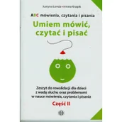 Pedagogika i dydaktyka - ABC mówienia czytania i pisania Umiem mówić czytać i pisać Część II - Justyna Łomża, Irmina Knapik - miniaturka - grafika 1