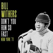 Soul - Bill Withers - Don't You Run So Fast, New York '71 - miniaturka - grafika 1