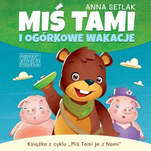 Miś Tami i ogórkowe wakacje Anna Setlak - Audiobooki dla dzieci i młodzieży Miś Tami i ogórkowe wakacje Anna Setlak - Audiobooki dla dzieci i młodzieży - miniaturka - grafika 1