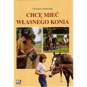 Poradniki hobbystyczne - Chcę mieć własnego konia - miniaturka - grafika 1
