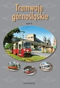 Technika - TRAMWAJE GÓRNOŚLĄSKIE  TOM 2, po roku 1945. - miniaturka - grafika 1