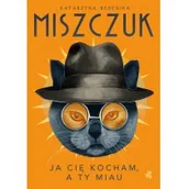Powieści - W.A.B. Ja cię kocham, a ty miau - miniaturka - grafika 1