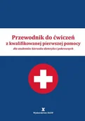 Książki medyczne - Przewodnik do ćwiczeń z kwalifikowanej pierwszej pomocy dla studentów kierunku dietetyka i pokrewnych. - miniaturka - grafika 1
