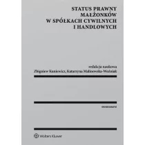 Wolters Kluwer Status prawny małżonków w spółkach cywilnych i handlowych - Zbigniew Kuniewicz, Katarzyna Malinowska-Woźniak - Prawo - miniaturka - grafika 1
