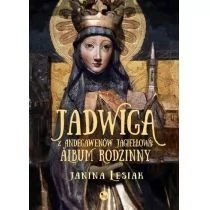 Jadwiga z Andegawenów Jagiełłowa. Album rodzinny - Powieści - miniaturka - grafika 1