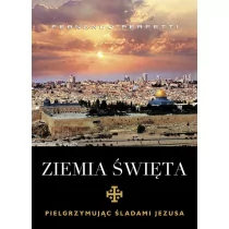 M Wydawnictwo Fernando Perfetti Ziemia Święta. Pielgrzymując śladami Jezusa - Albumy - historia - miniaturka - grafika 2